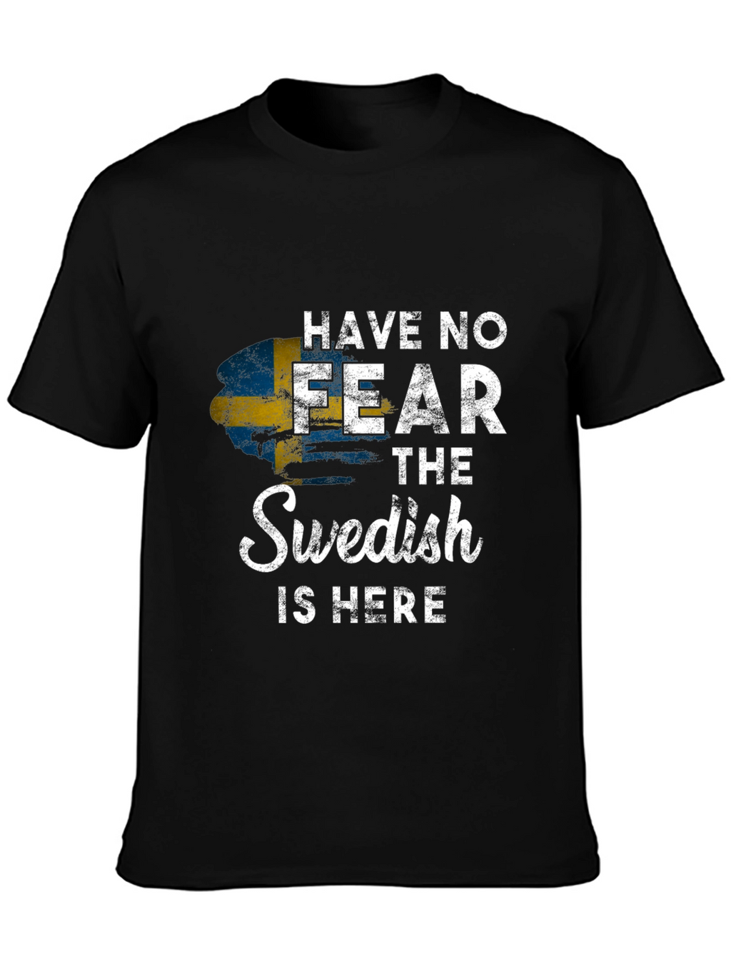 Swedish Pride T-Shirt - Have No Fear!