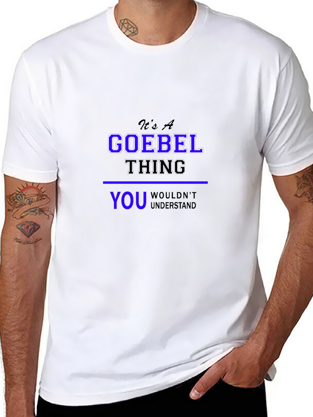 Goebel Thing T-Shirt - You Wouldnt Understand
