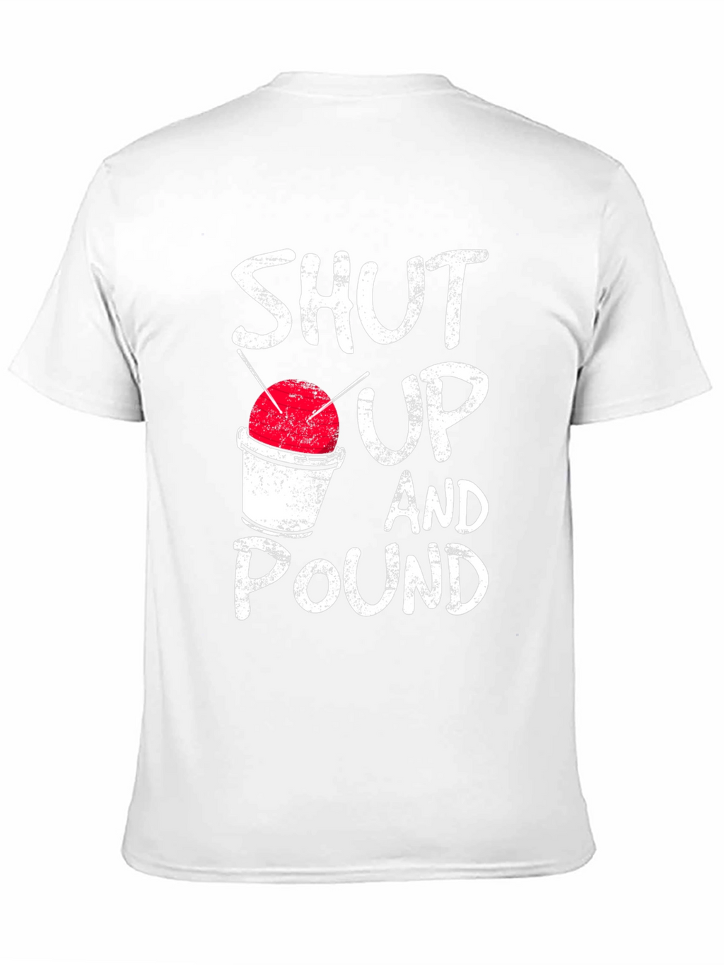 Shut Up And Pound Tee