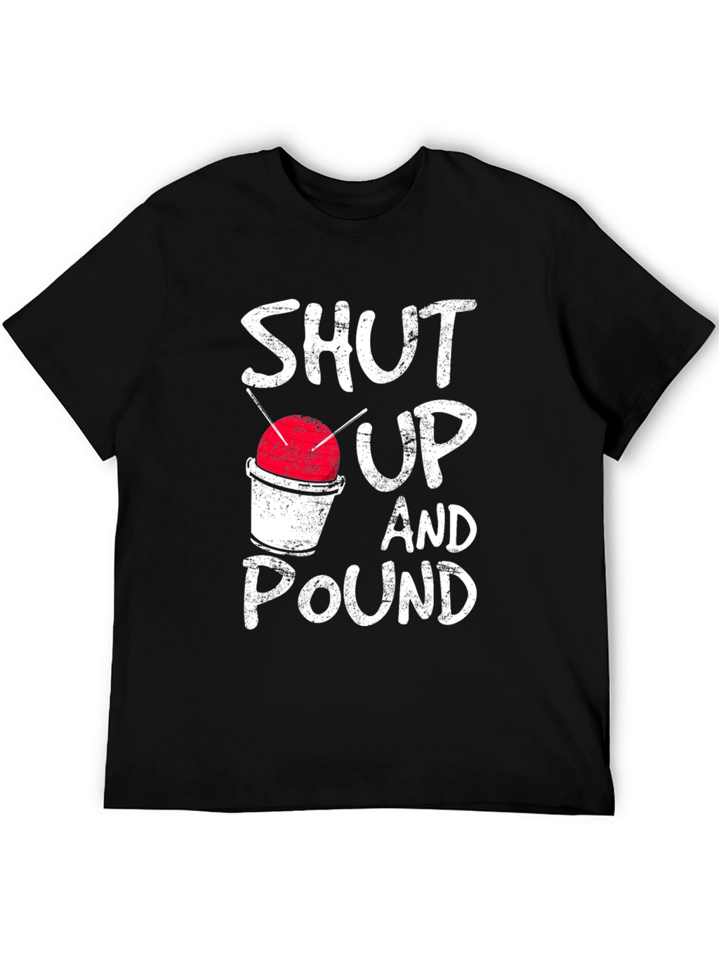 Shut Up And Pound Tee