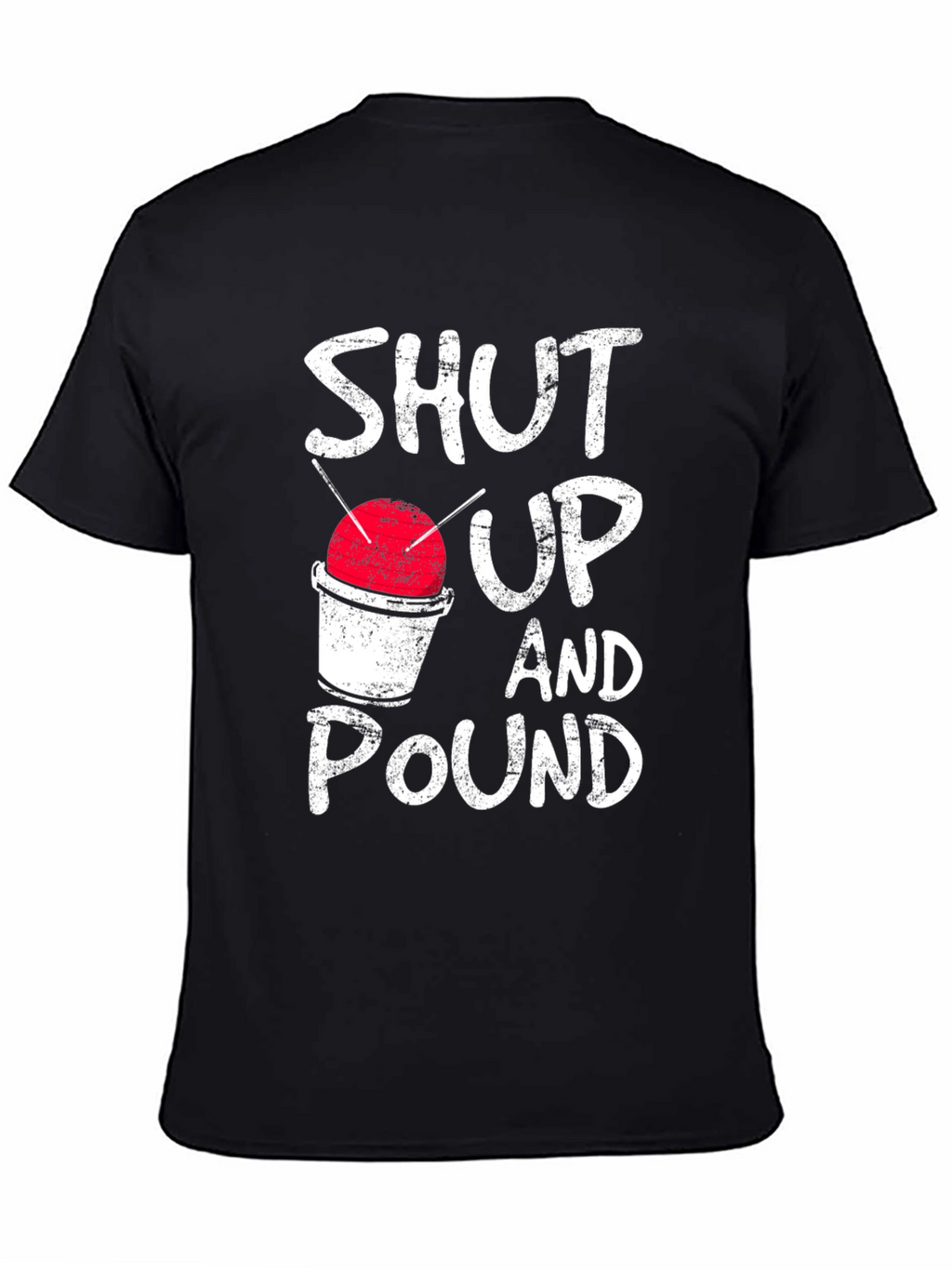 Shut Up And Pound Tee