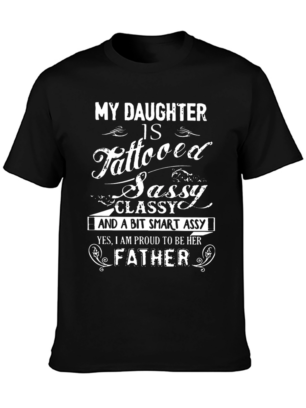 Proud Father T-Shirt - Tattooed Sassy Daughter