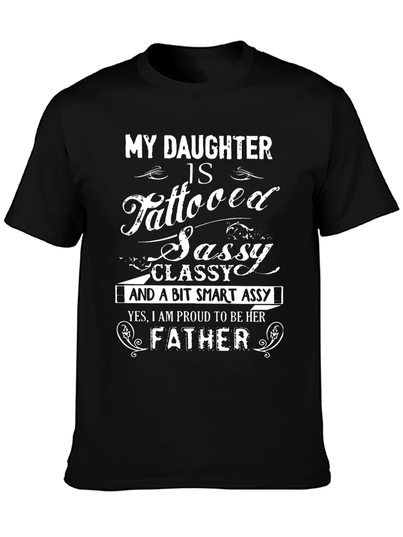 Proud Father T-Shirt - Tattooed Sassy Daughter