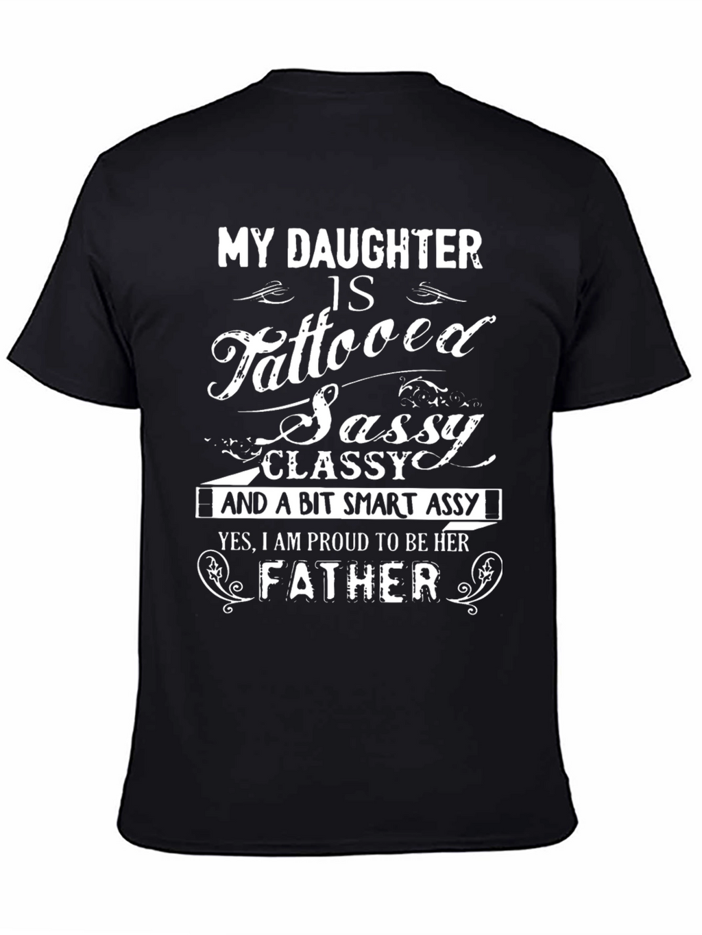 Proud Father T-Shirt - Tattooed Sassy Daughter