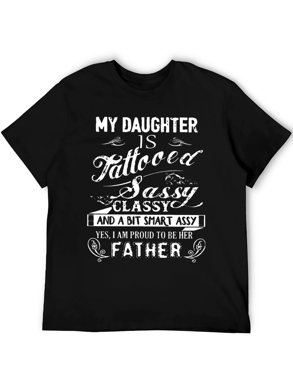 Proud Father T-Shirt - Tattooed Sassy Daughter