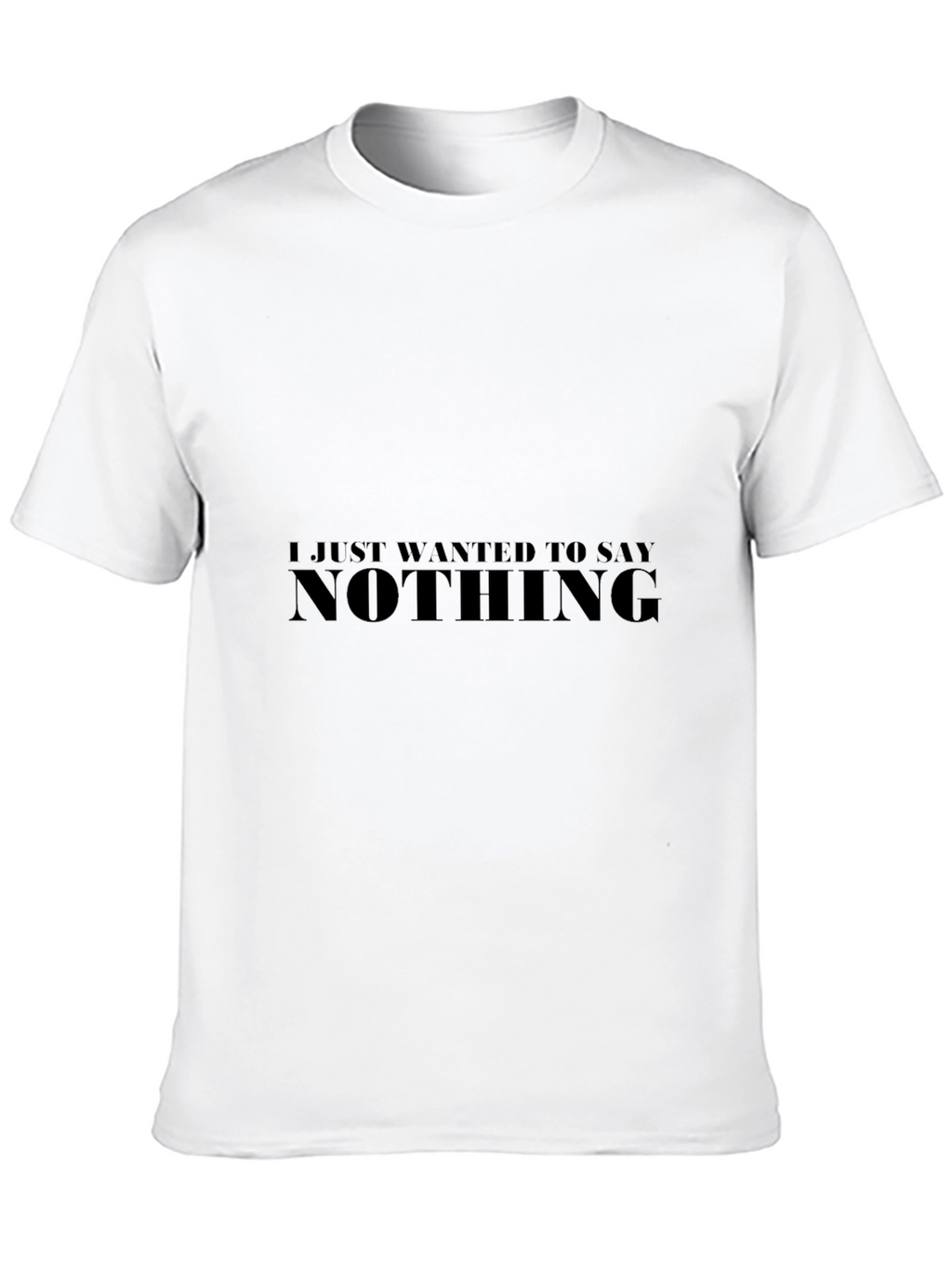 Nothing To Say Graphic Tee