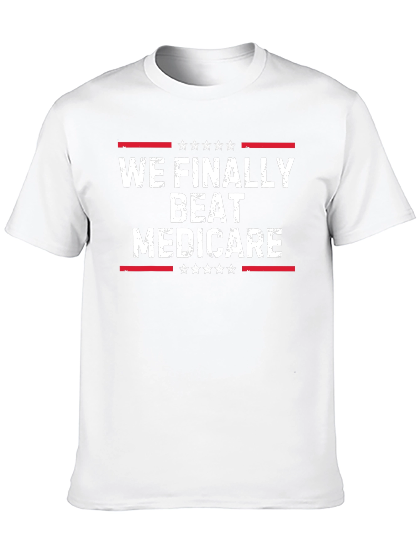 We Finally Beat Medicare T-Shirt