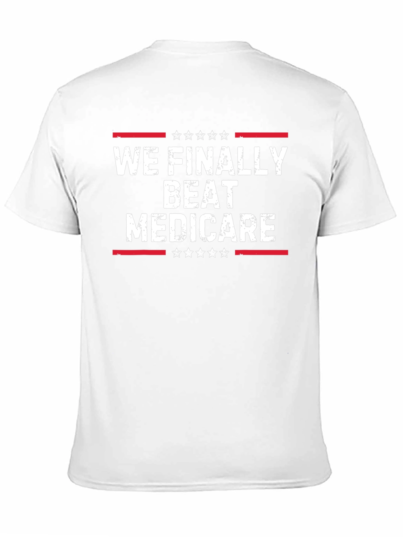 We Finally Beat Medicare T-Shirt