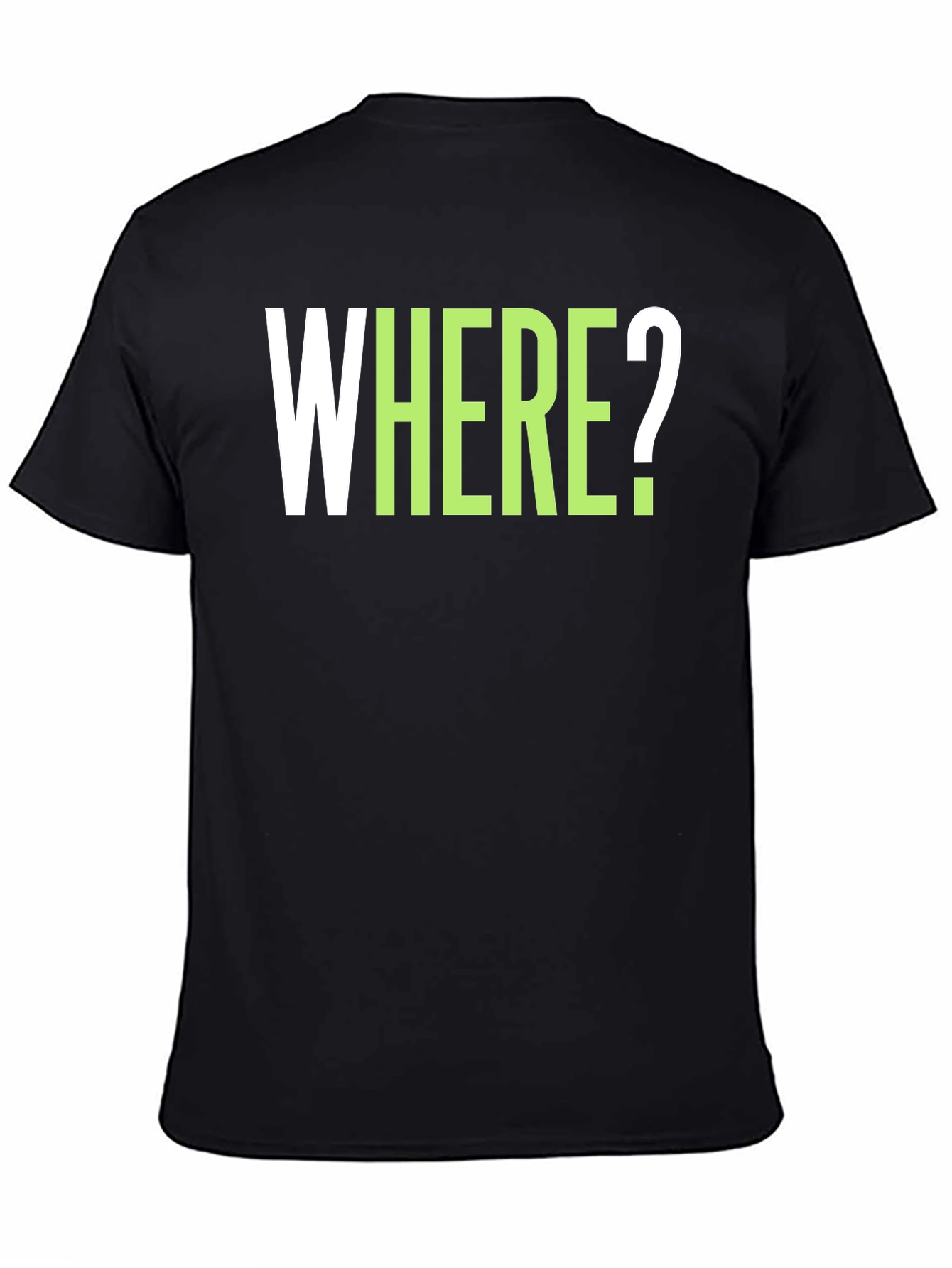 WHERE? Graphic Tee - Casual Cotton T-Shirt