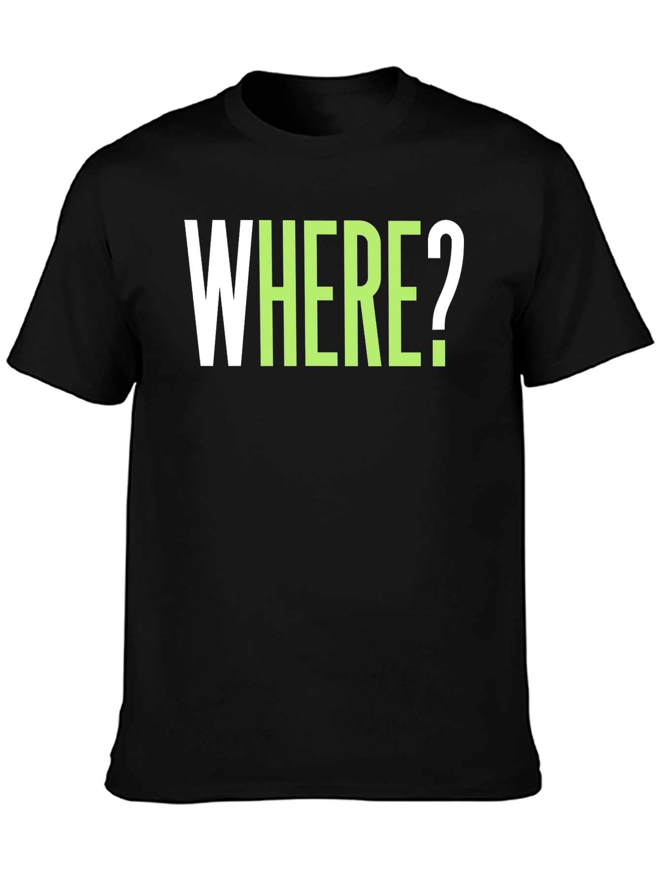 WHERE? Graphic Tee - Casual Cotton T-Shirt