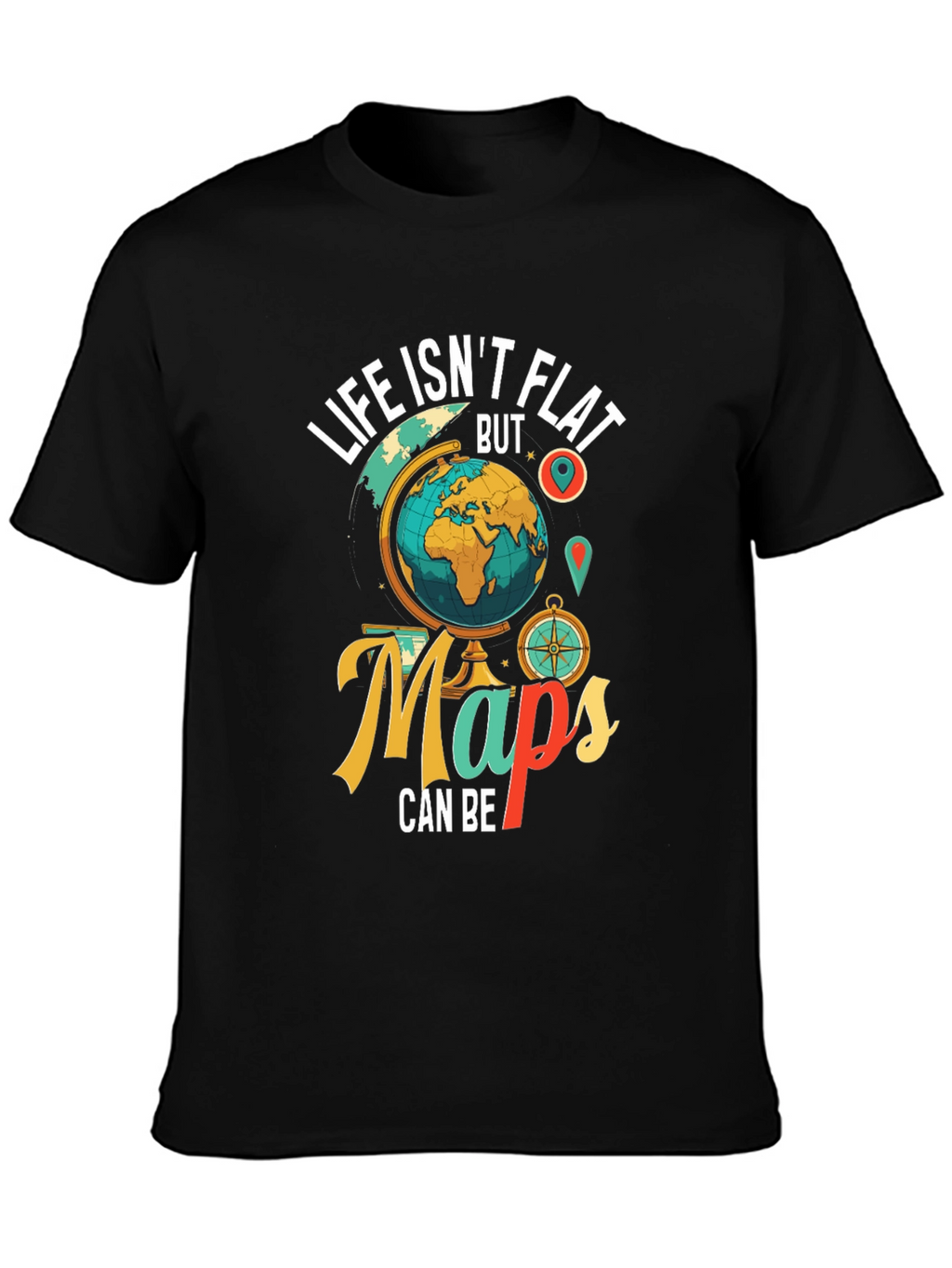Life Isnt Flat Globe Graphic Tee