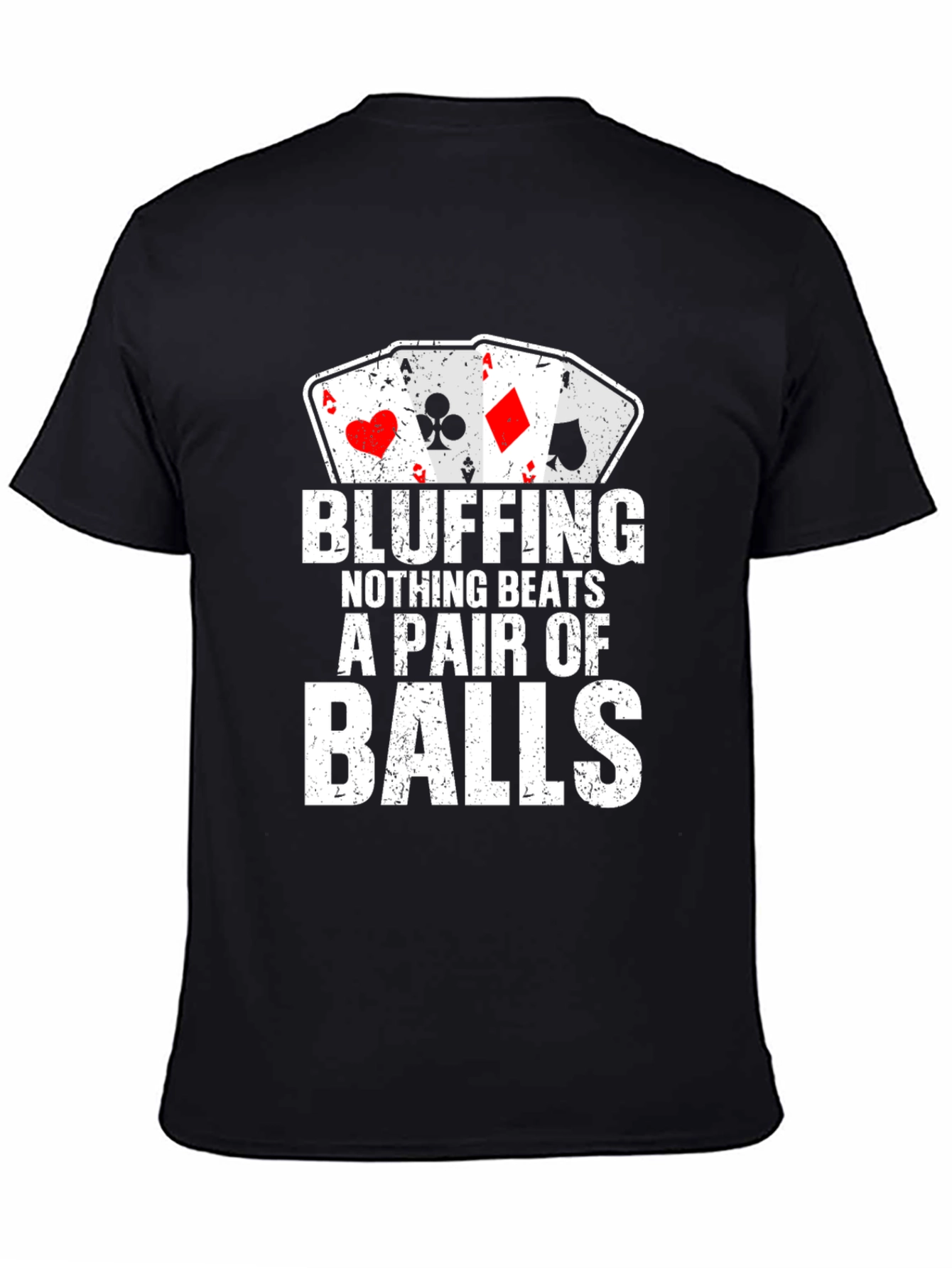 Bluffing Poker T-Shirt - Nothing Beats A Pair Of Balls