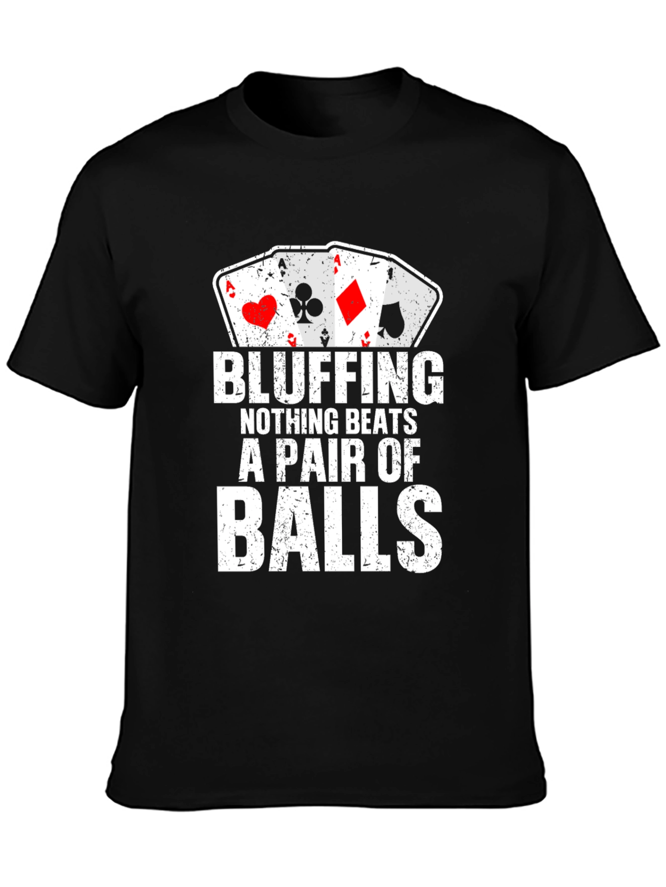 Bluffing Poker T-Shirt - Nothing Beats A Pair Of Balls