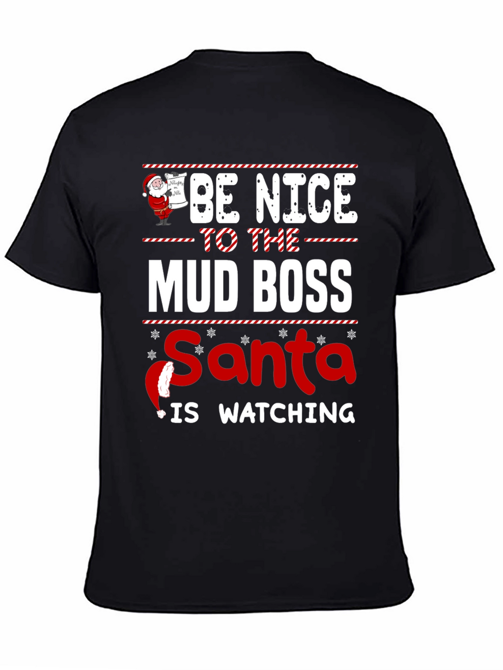 Be Nice To The Mud Boss Santa T-Shirt