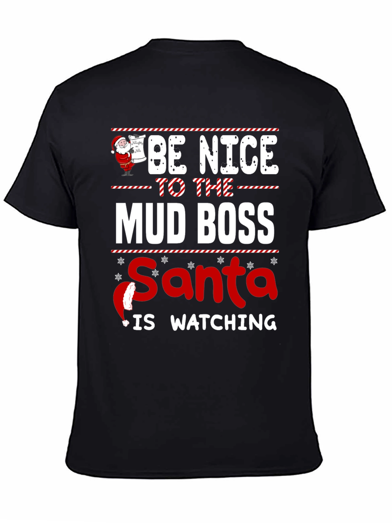 Be Nice To The Mud Boss Santa T-Shirt