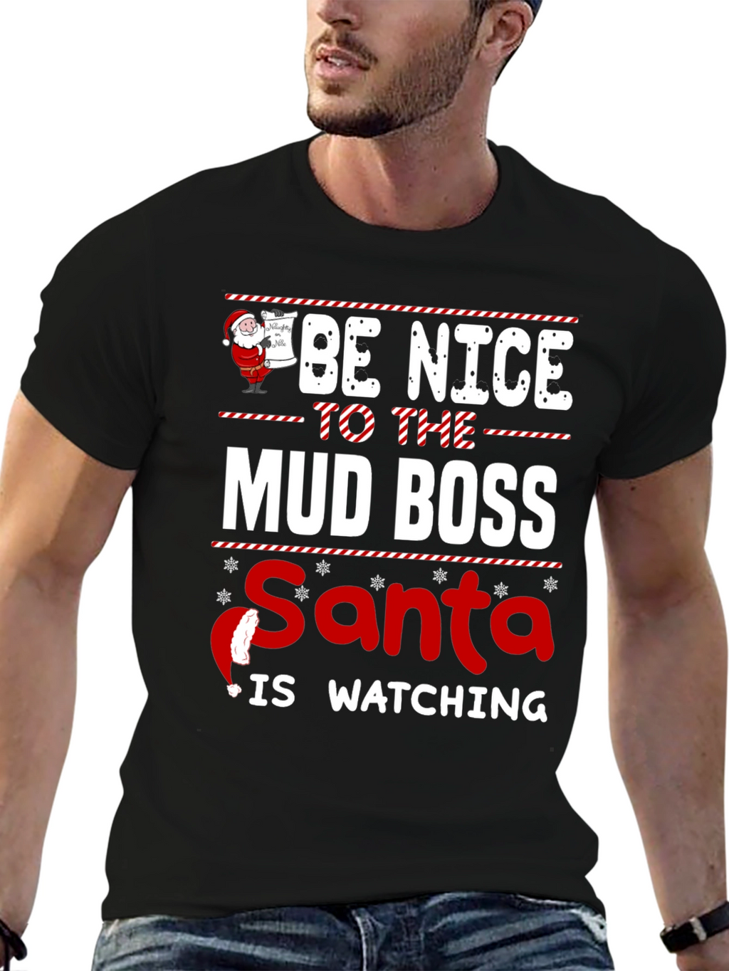 Be Nice To The Mud Boss Santa T-Shirt