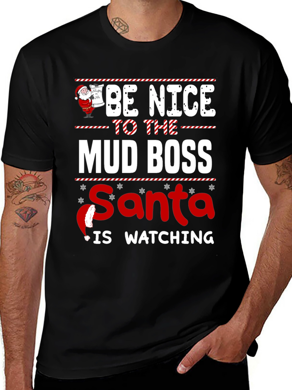 Be Nice To The Mud Boss Santa T-Shirt