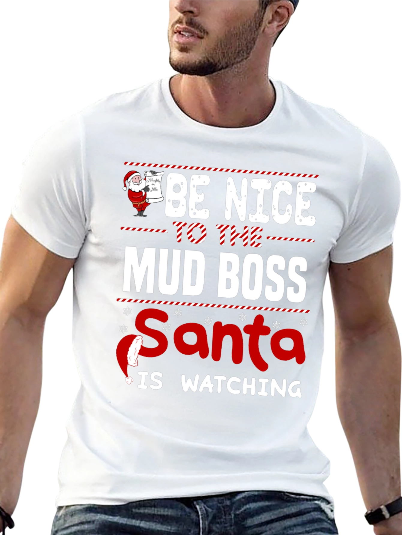 Be Nice To The Mud Boss Santa T-Shirt