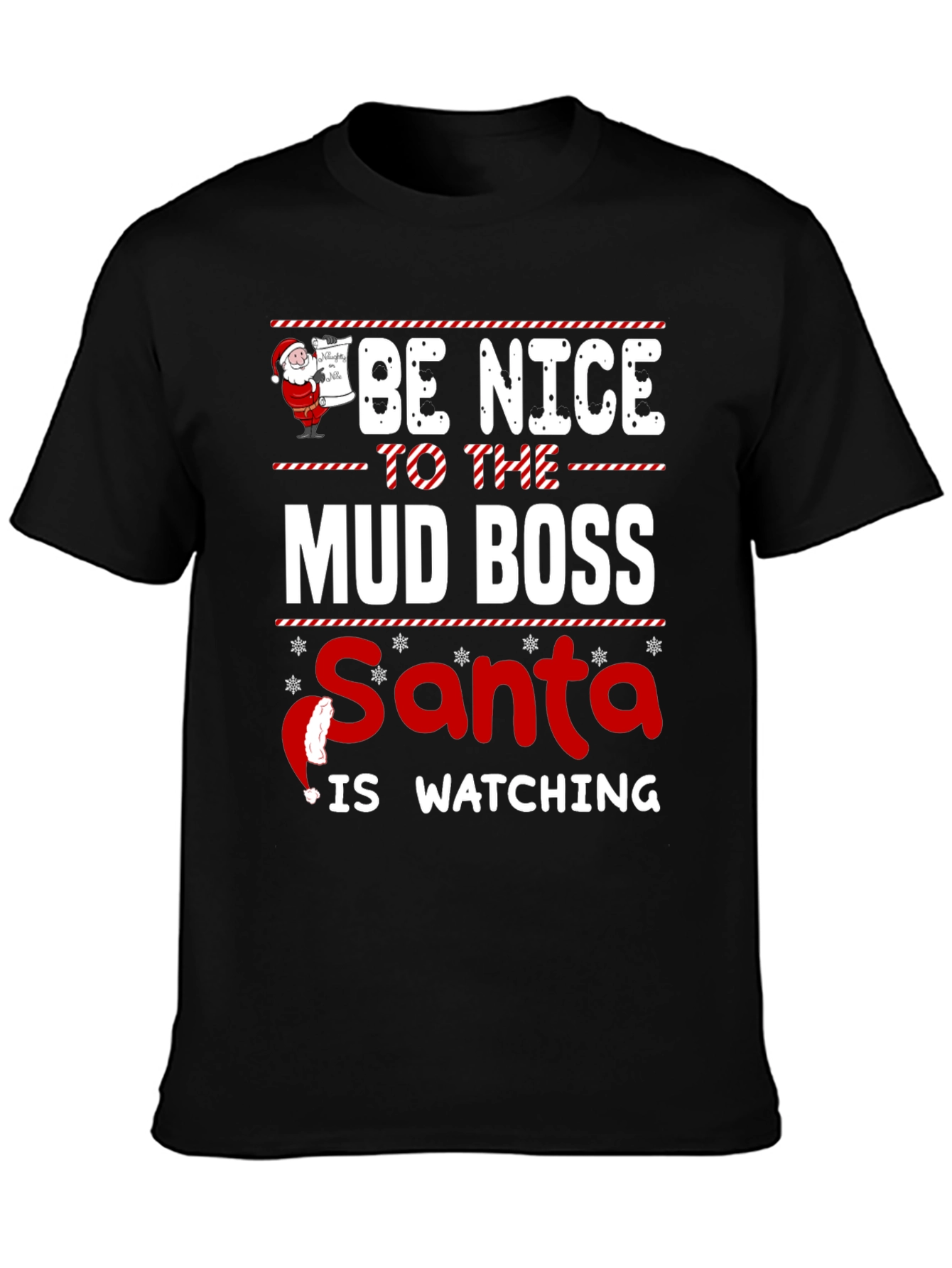 Be Nice To The Mud Boss Santa T-Shirt