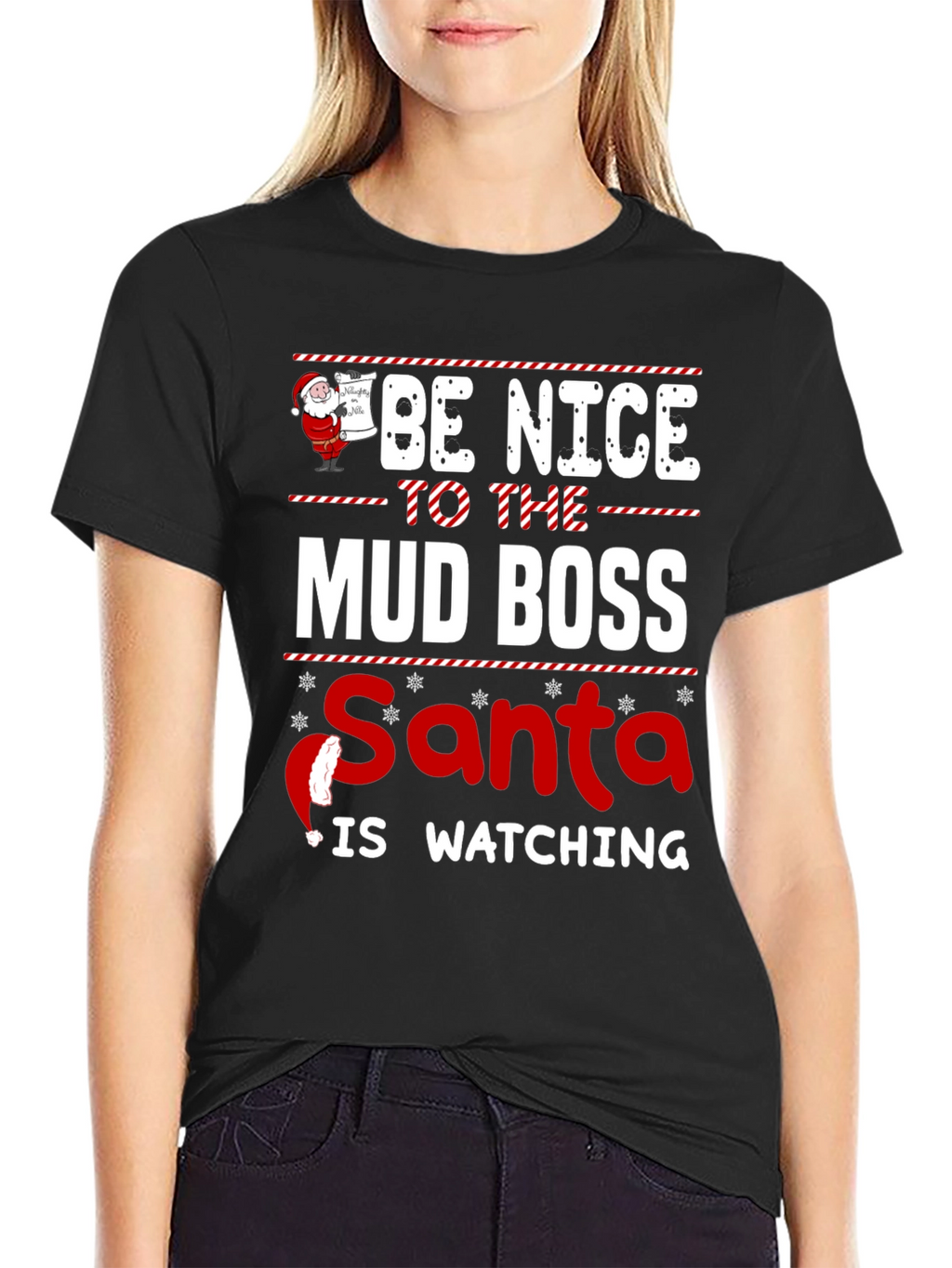 Be Nice To The Mud Boss Santa T-Shirt
