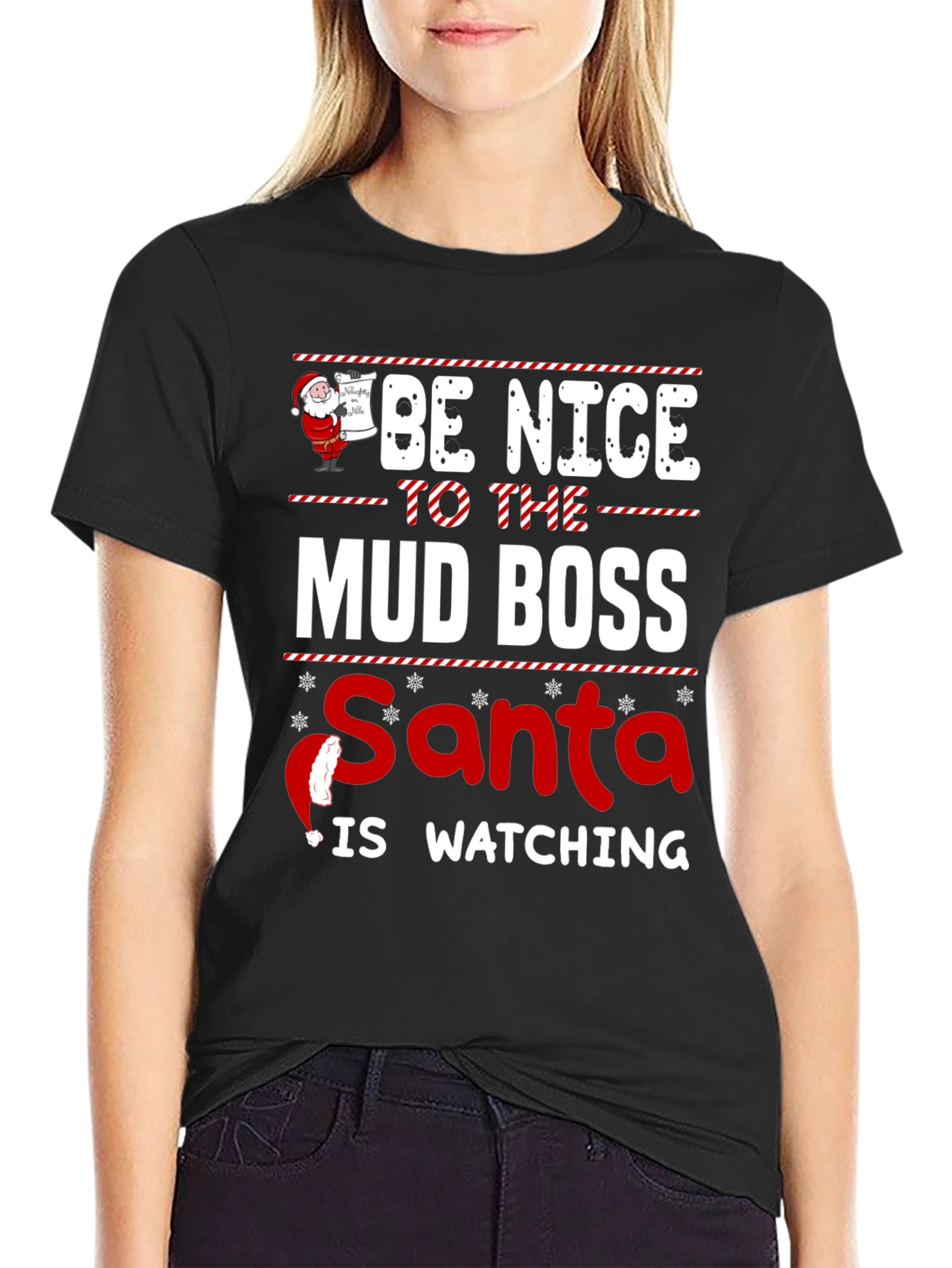 Be Nice To The Mud Boss Santa T-Shirt