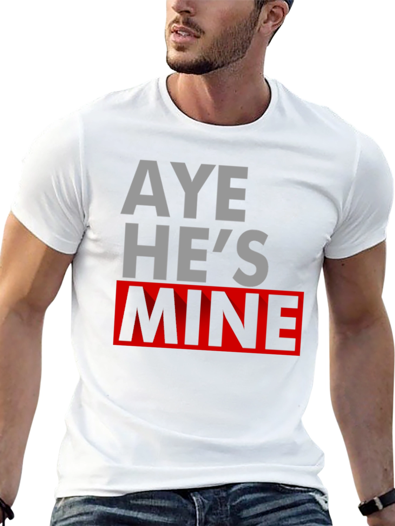 Aye Hes Mine Novelty T-Shirt