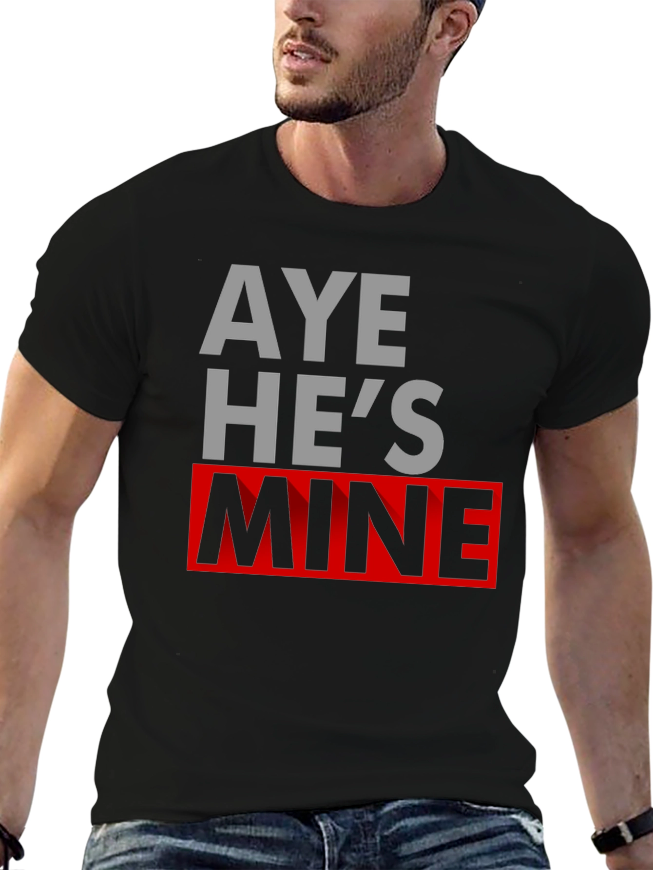 Aye Hes Mine Novelty T-Shirt