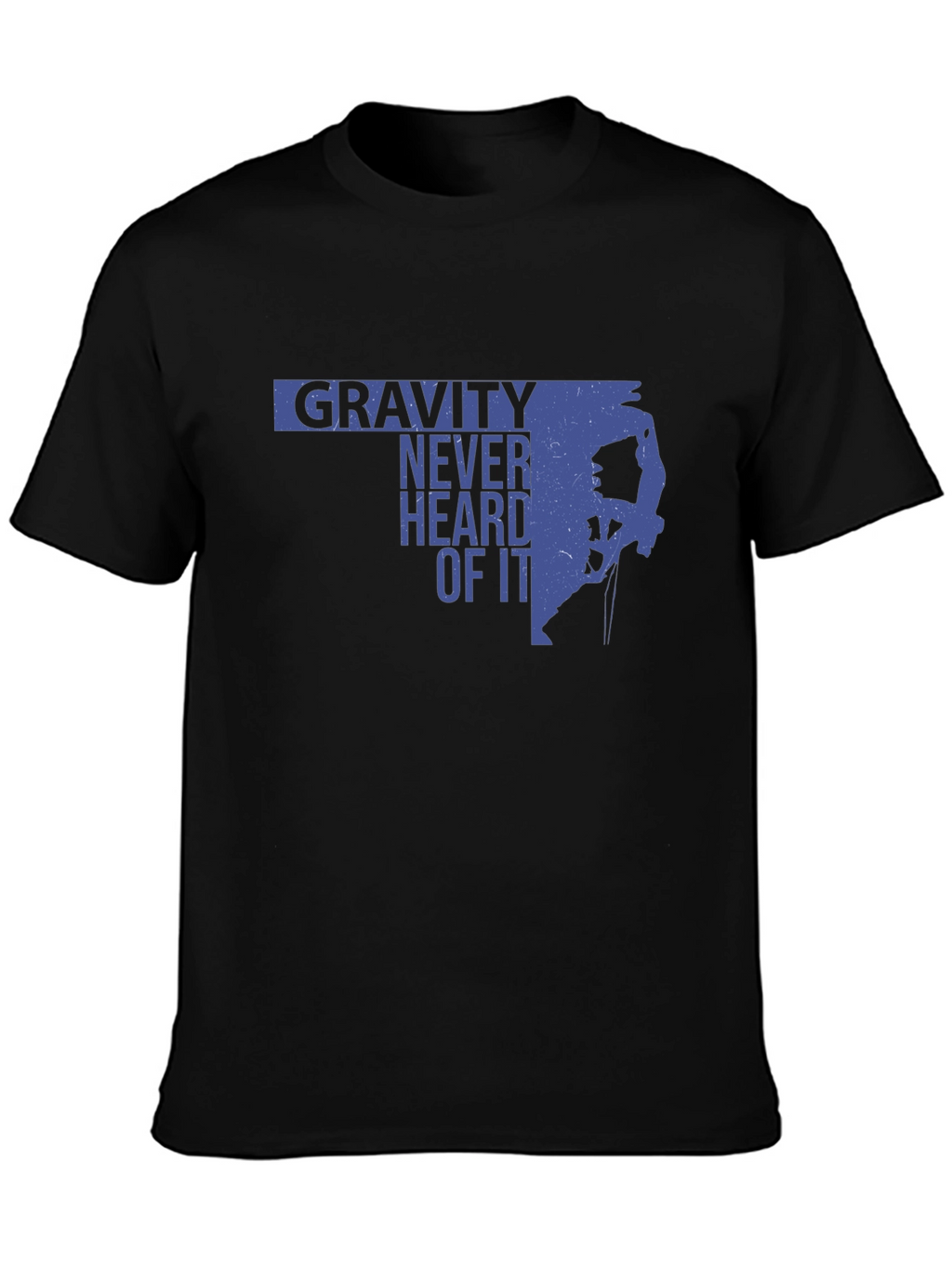 Gravity Never Heard of It Black Tee