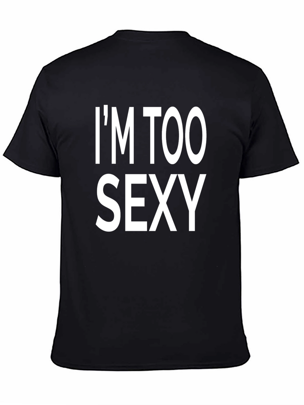 Im Too Sexy Black Graphic Tee