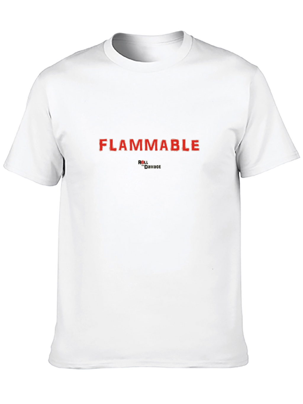 Flammable T-Shirt - Roll Damage