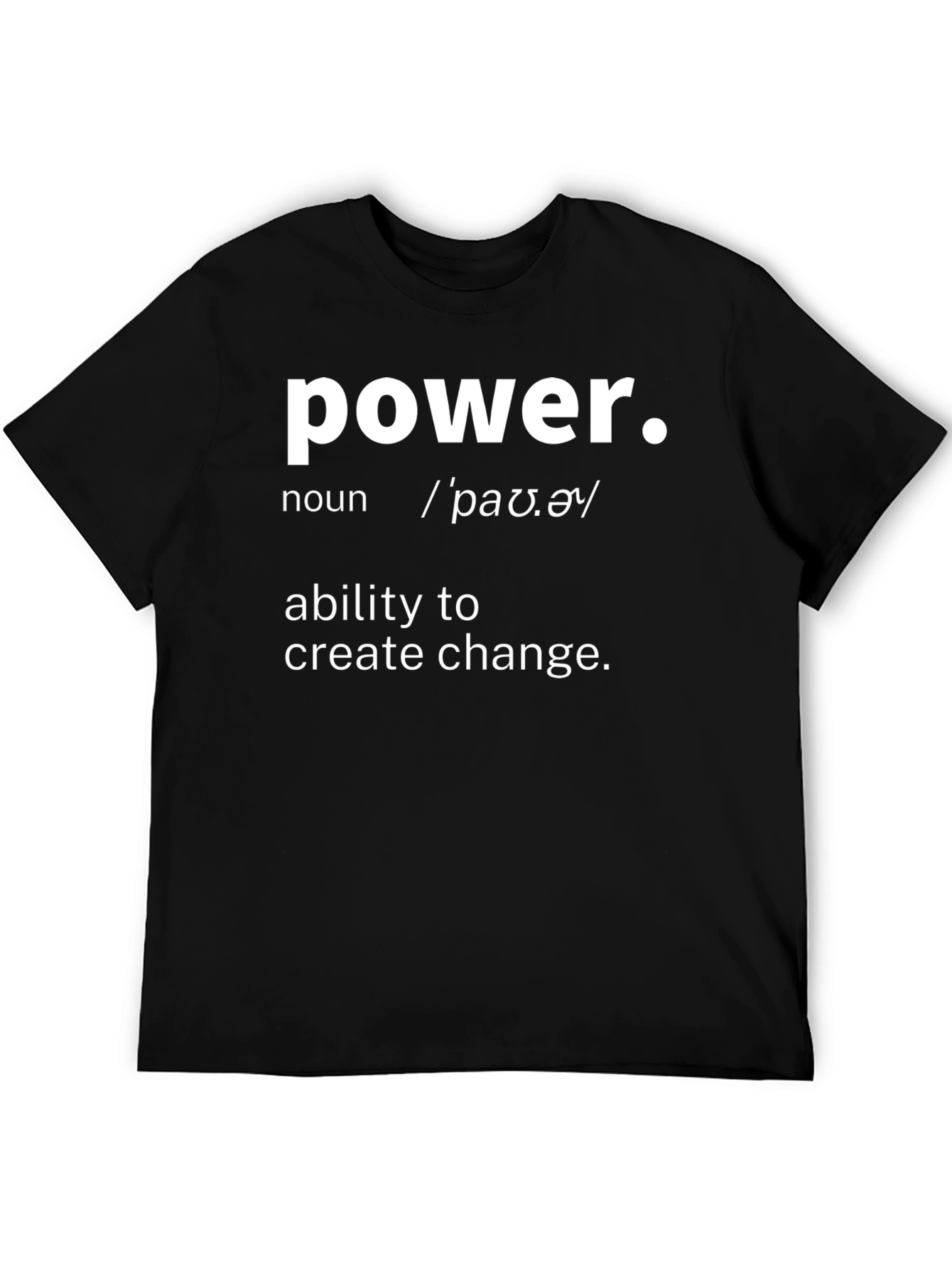 Power Definition T-Shirt - Ability to Create Change