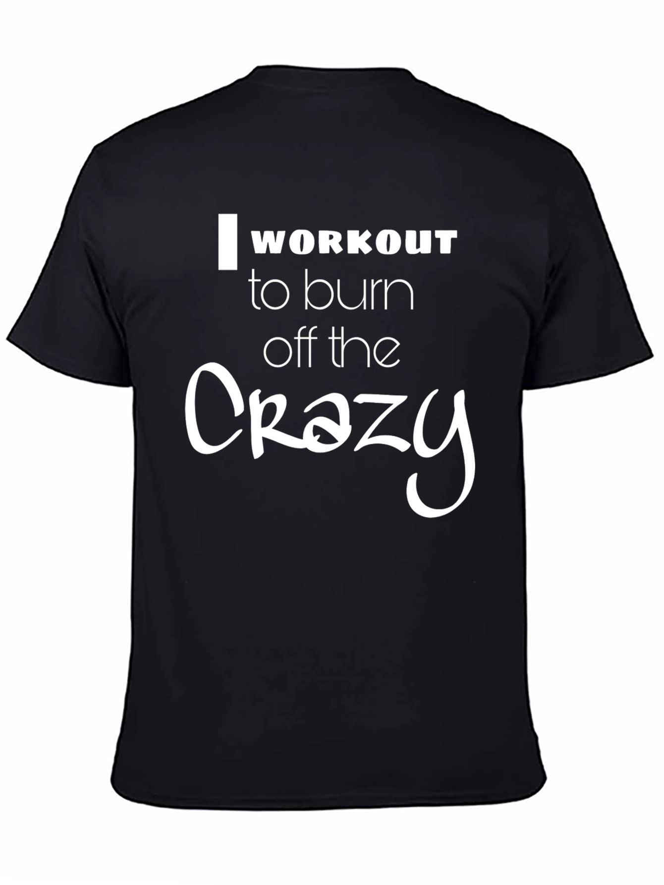 Workout the Crazy T-Shirt - Unisex