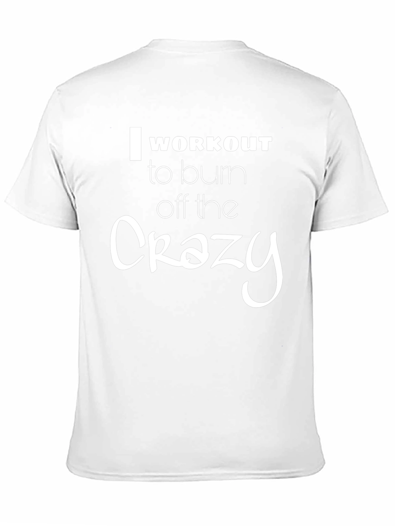 Workout the Crazy T-Shirt - Unisex