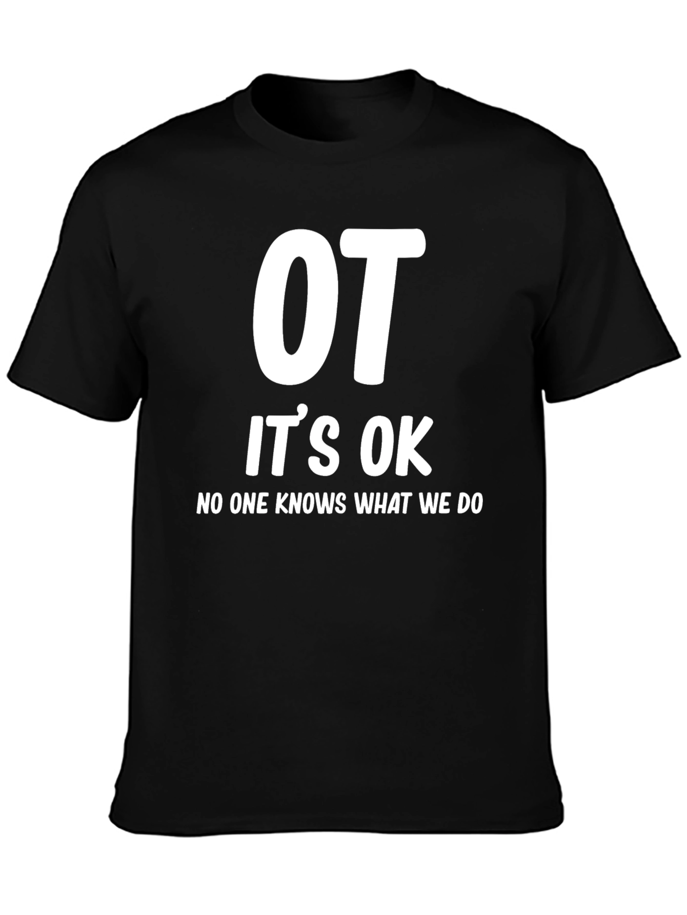 OT Its OK T-Shirt - Occupational Therapy Tee