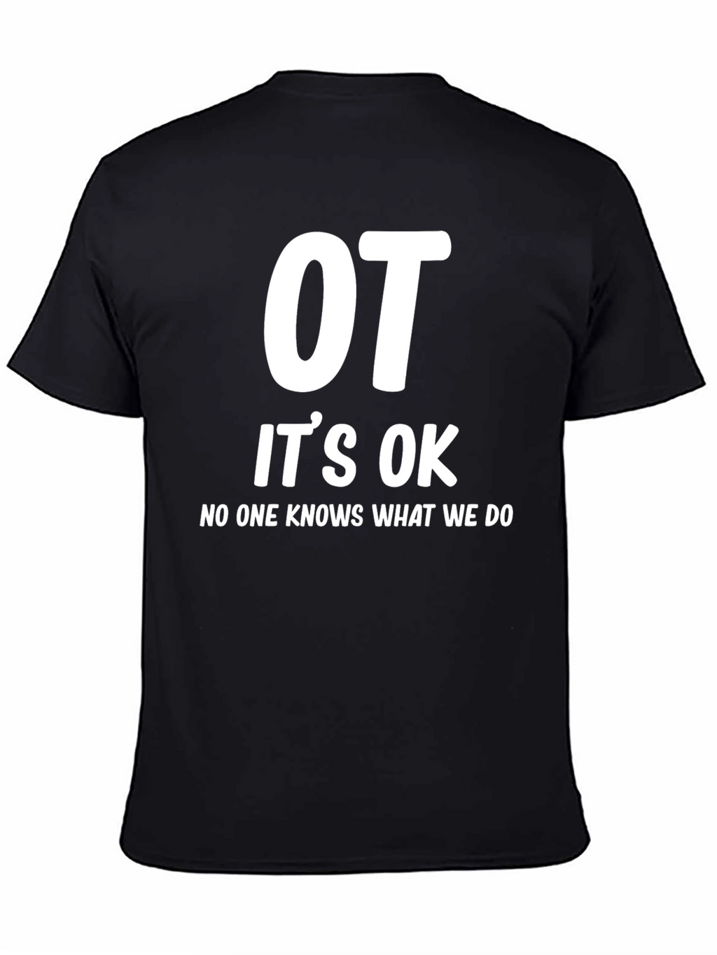OT Its OK T-Shirt - Occupational Therapy Tee