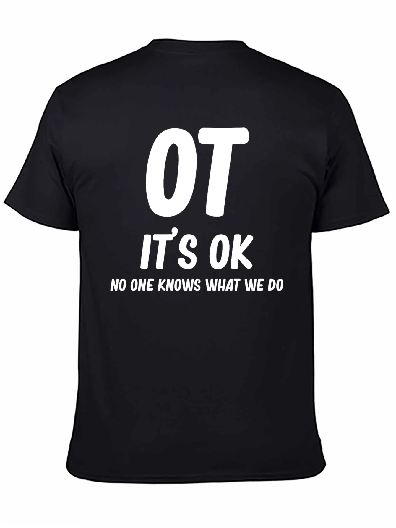 OT Its OK T-Shirt - Occupational Therapy Tee