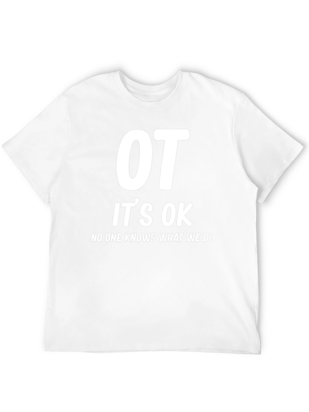 OT Its OK T-Shirt - Occupational Therapy Tee
