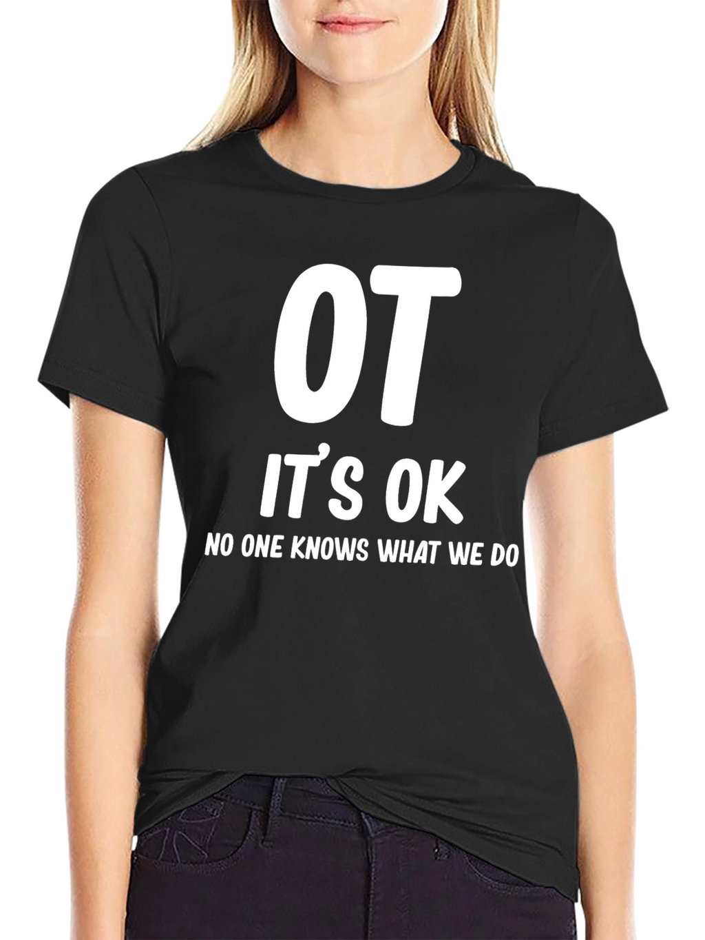 OT Its OK T-Shirt - Occupational Therapy Tee