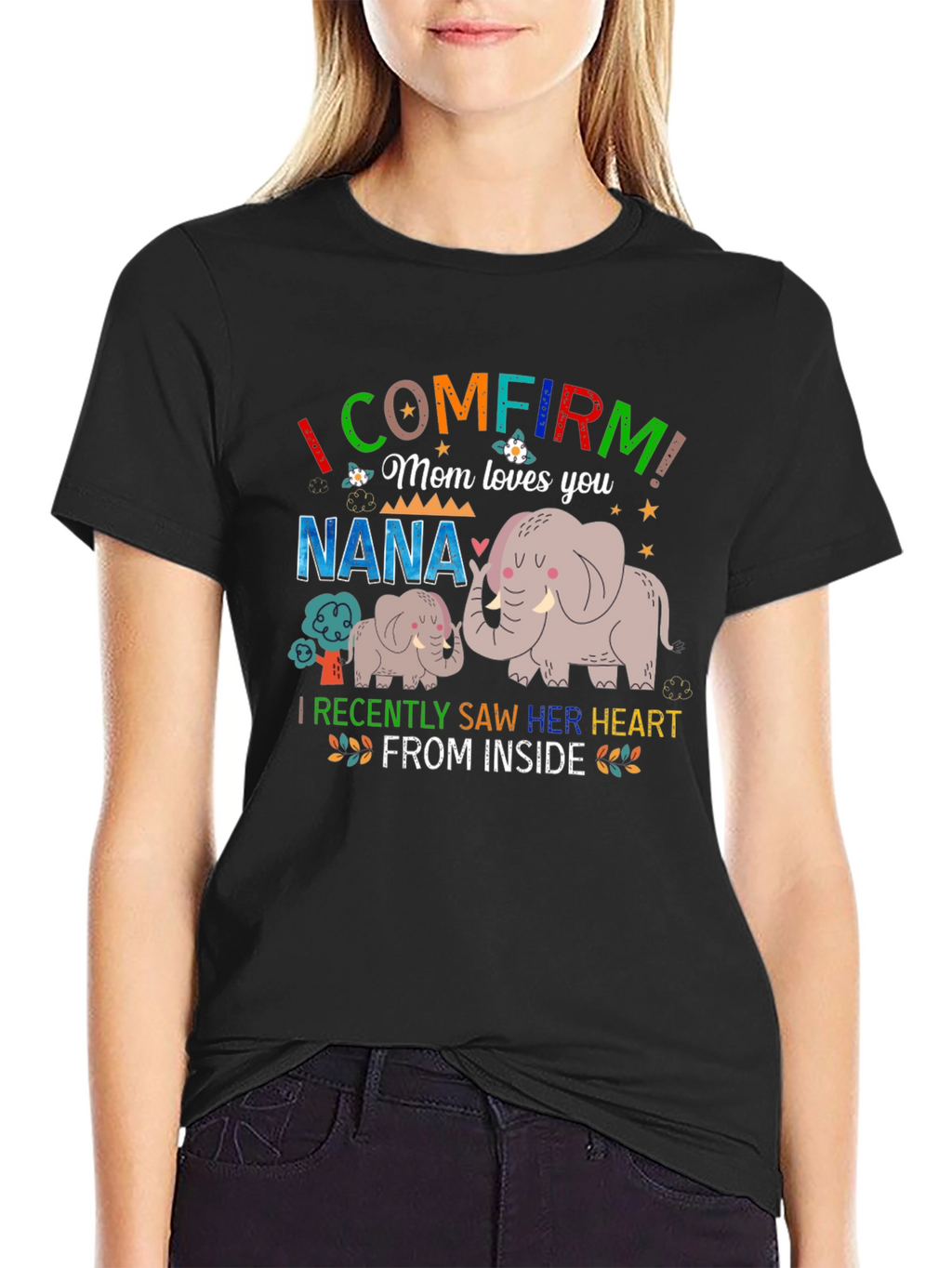 I Confirm Mom Loves You Nana Elephant T-Shirt