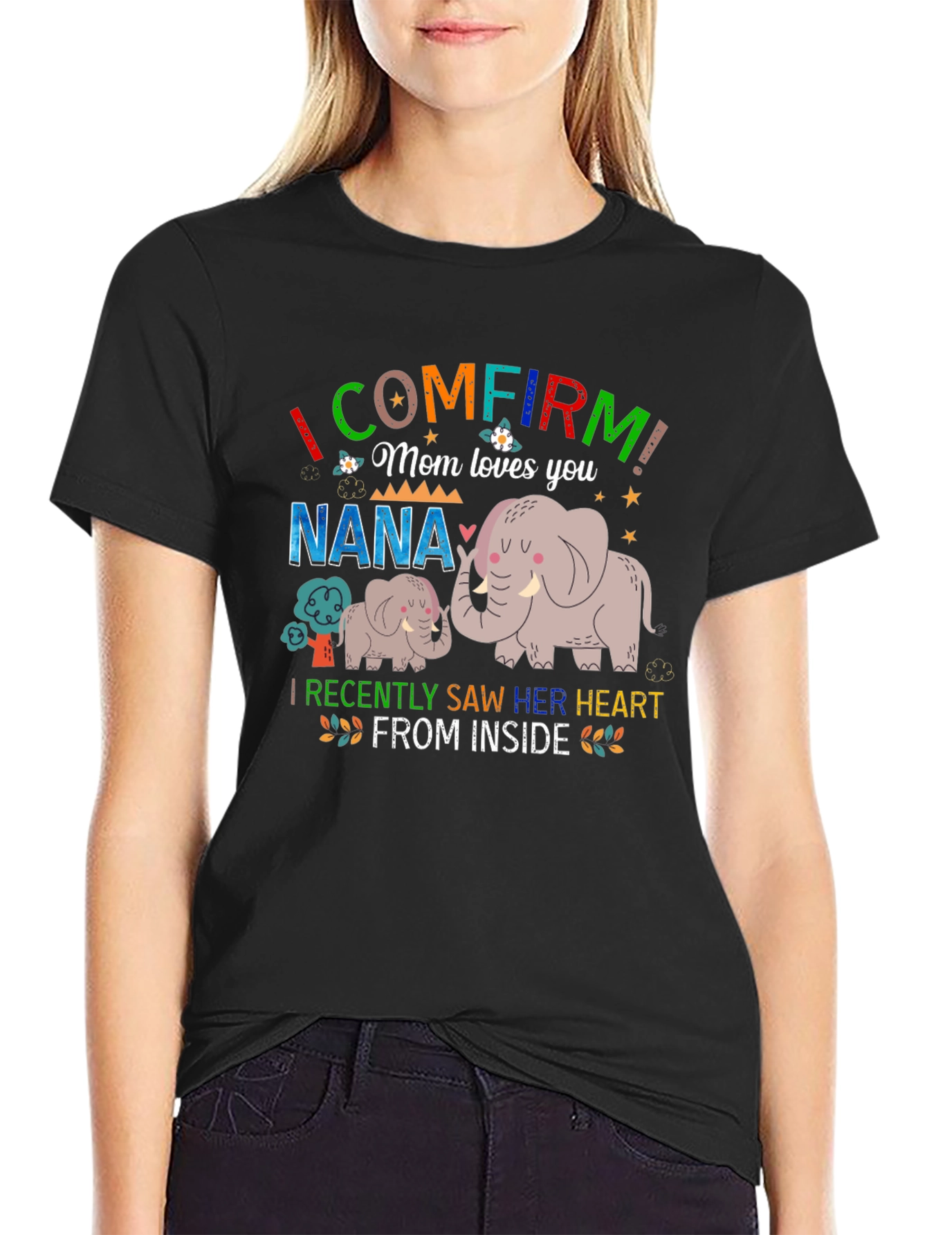 I Confirm Mom Loves You Nana Elephant T-Shirt