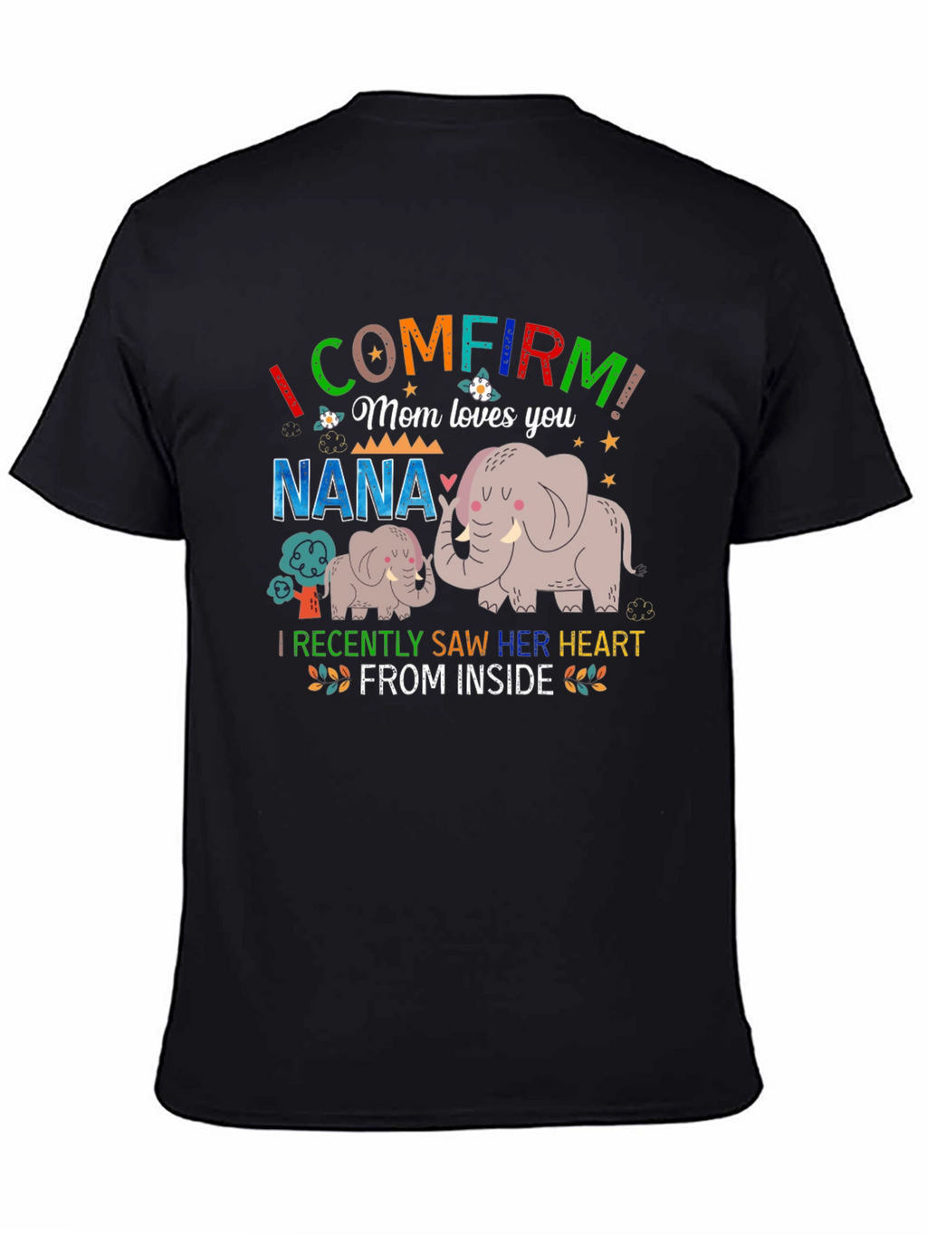 I Confirm Mom Loves You Nana Elephant T-Shirt