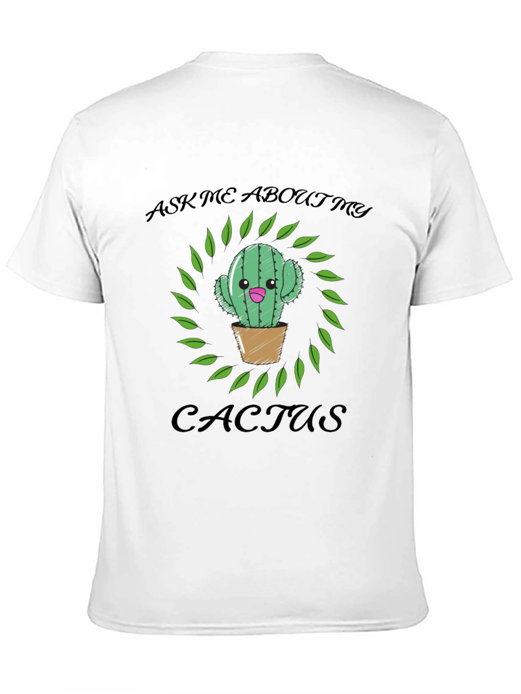 Ask Me About My Cactus Graphic T-Shirt