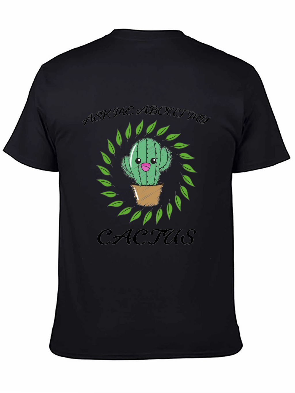Ask Me About My Cactus Graphic T-Shirt