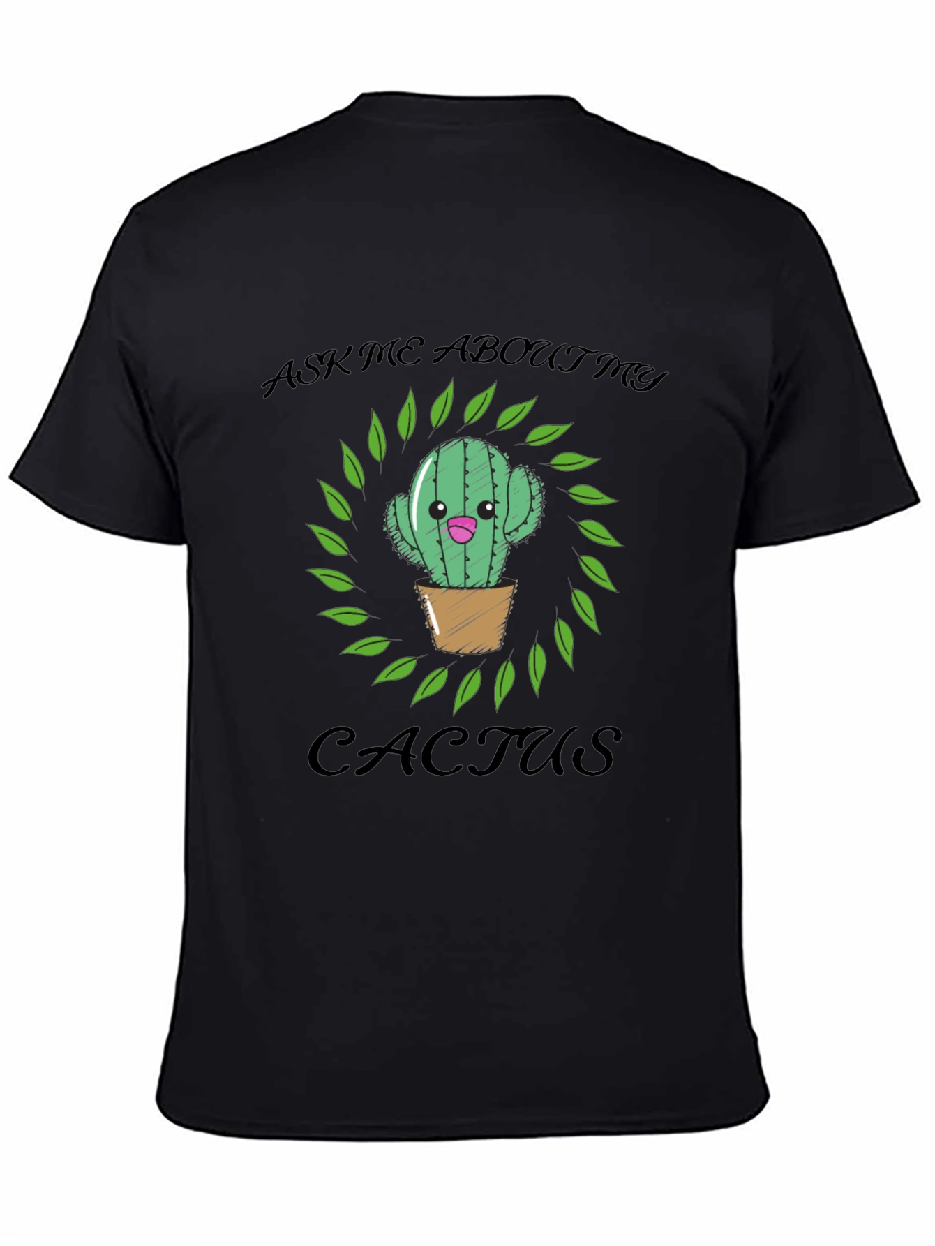 Ask Me About My Cactus Graphic T-Shirt