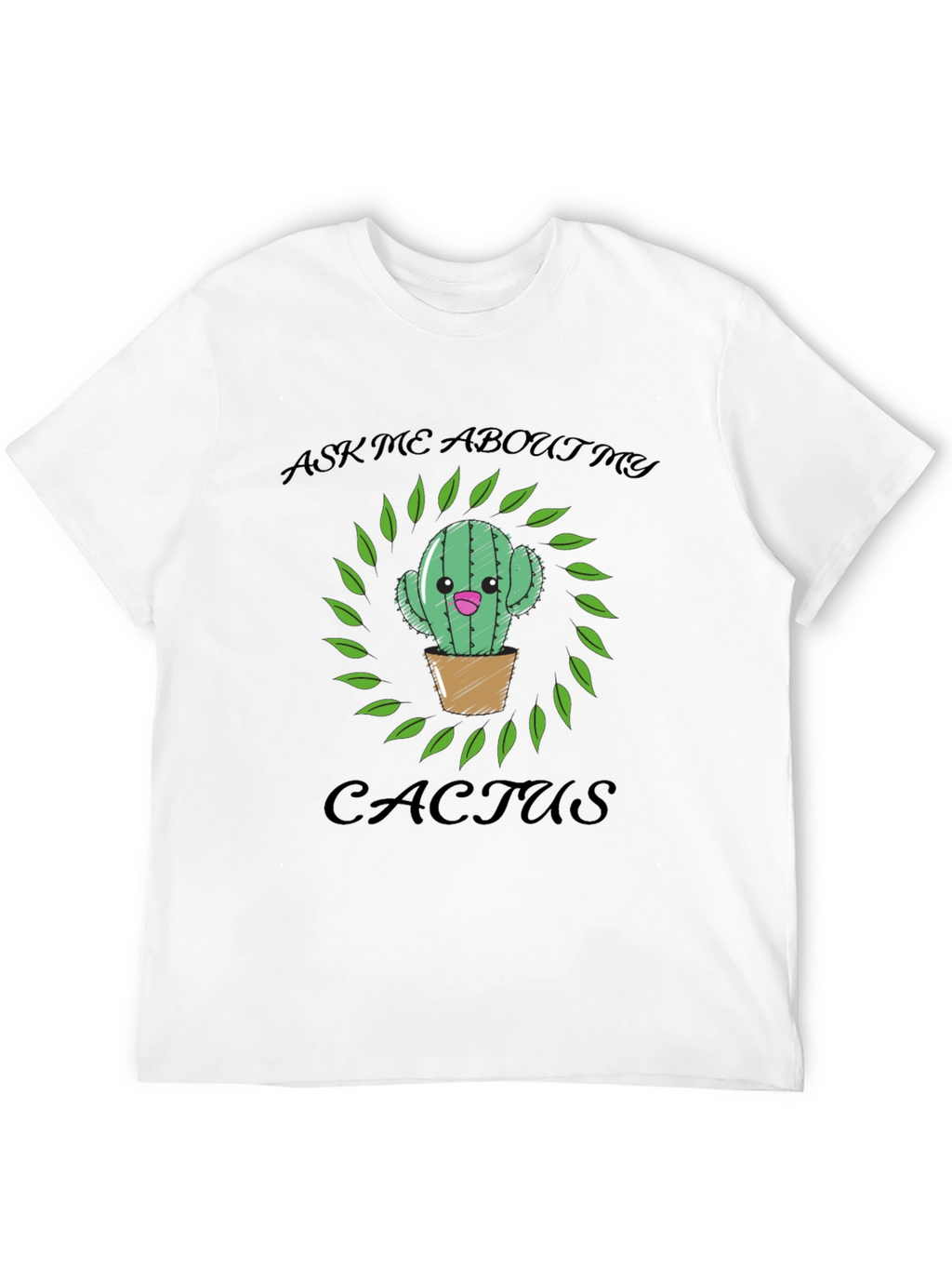 Ask Me About My Cactus Graphic T-Shirt