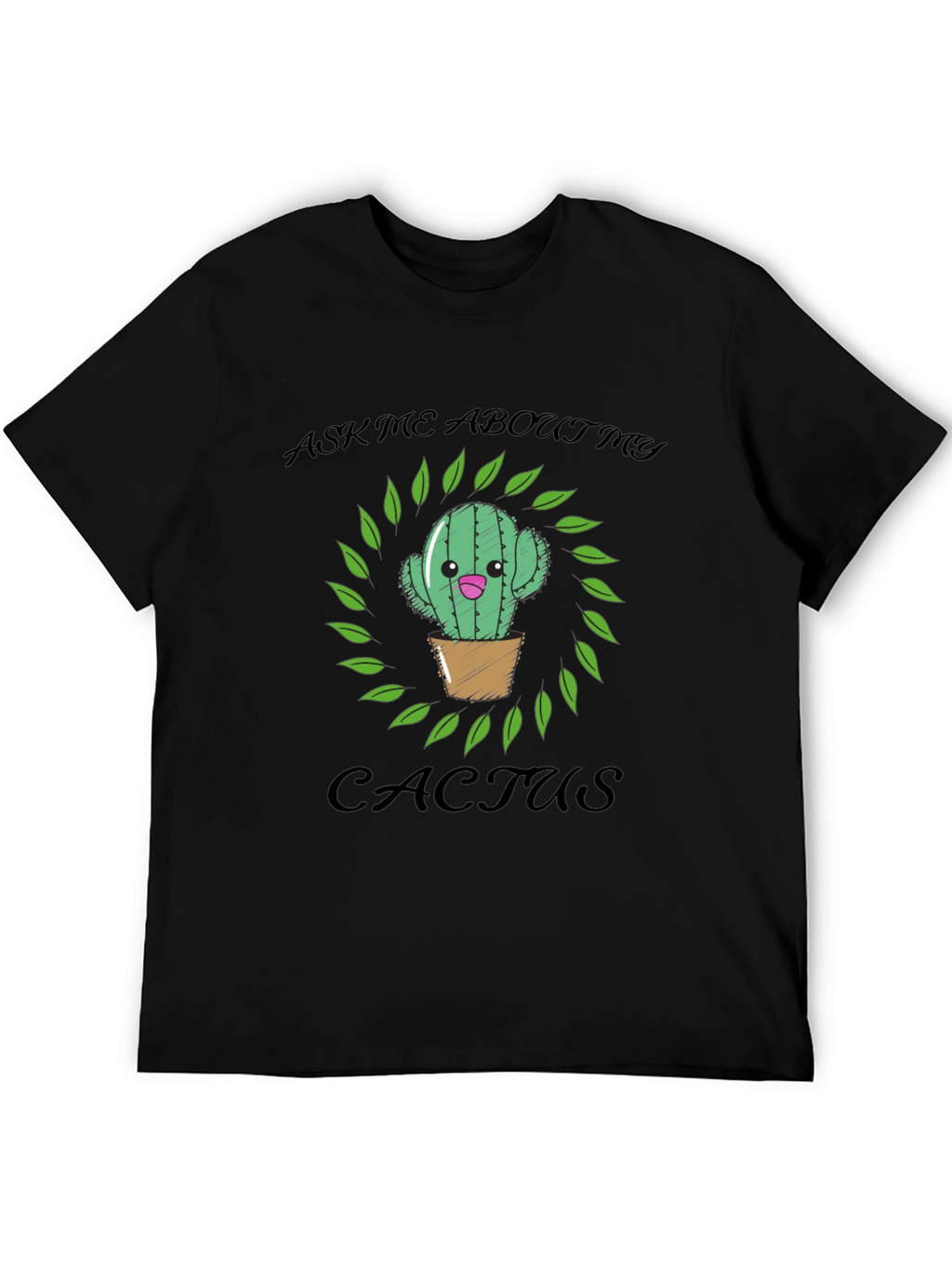 Ask Me About My Cactus Graphic T-Shirt