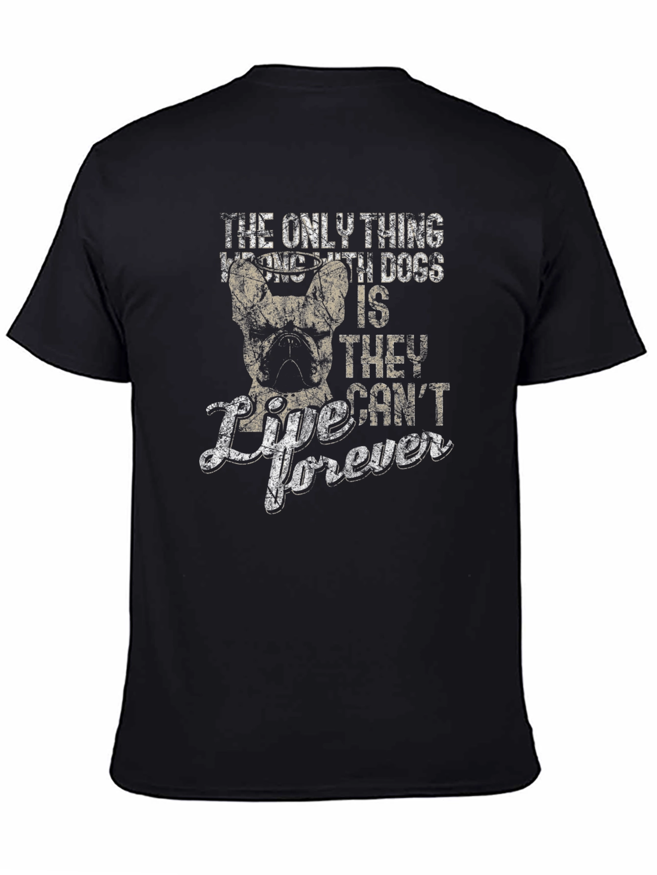 Dog Lover T-Shirt: They Cant Live Forever