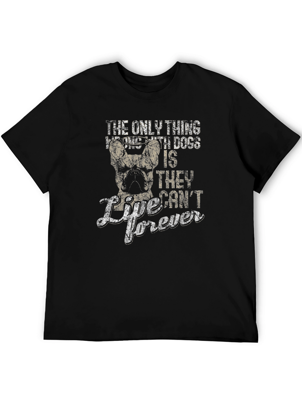 Dog Lover T-Shirt: They Cant Live Forever