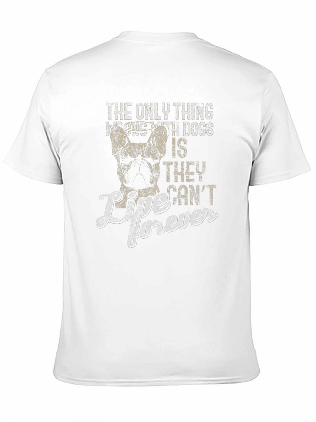 Dog Lover T-Shirt: They Cant Live Forever