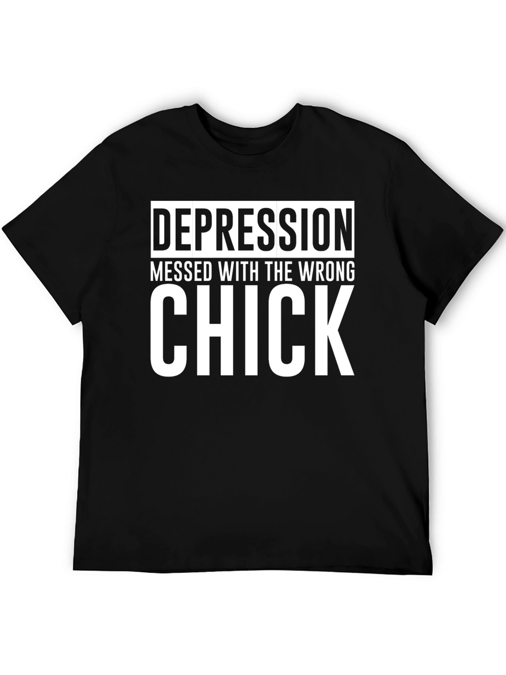 Depression Messed With The Wrong Chick T-Shirt
